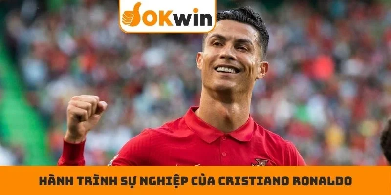 Hành trình sự nghiệp của Cristiano Ronaldo