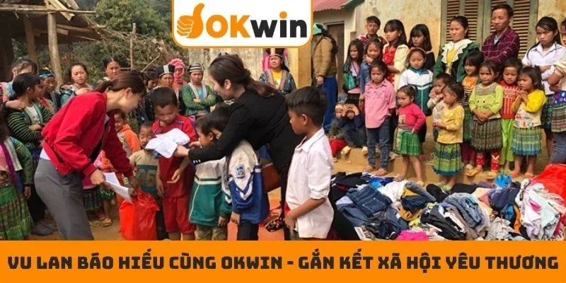 Vu lan báo hiếu cùng OKWIN - Gắn kết xã hội yêu thương